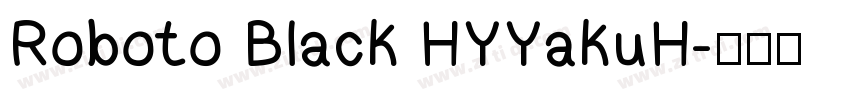 Roboto Black HYYakuH字体转换